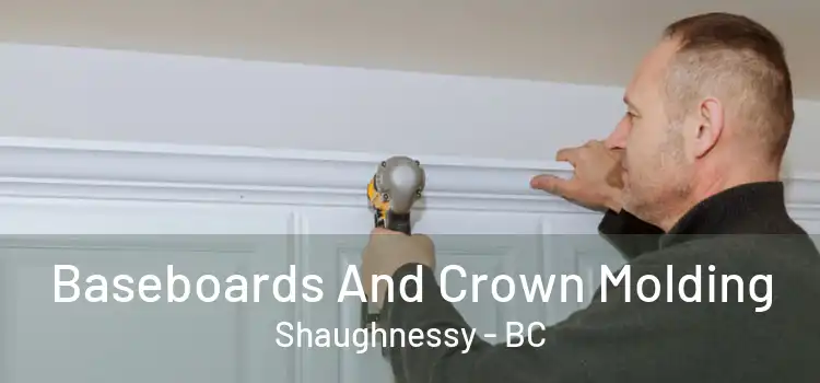  Baseboards And Crown Molding Shaughnessy - BC
