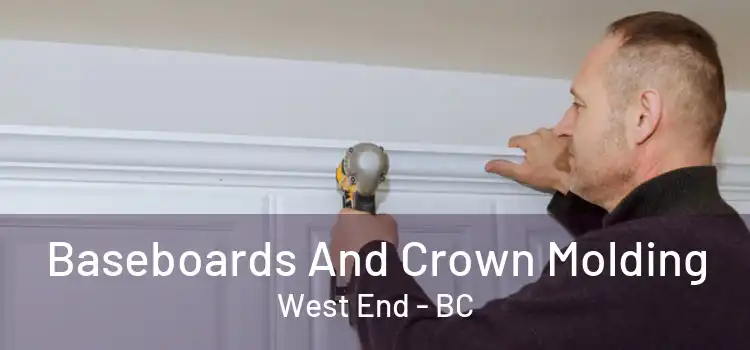  Baseboards And Crown Molding West End - BC
