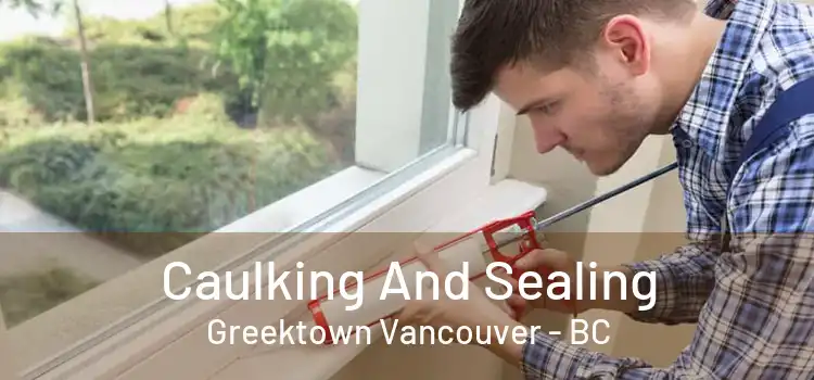  Caulking And Sealing Greektown Vancouver - BC