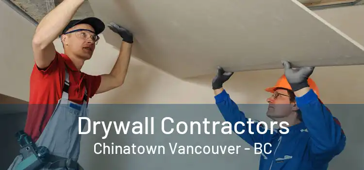  Drywall Contractors Chinatown Vancouver - BC