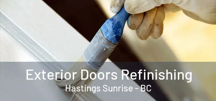  Exterior Doors Refinishing Hastings Sunrise - BC