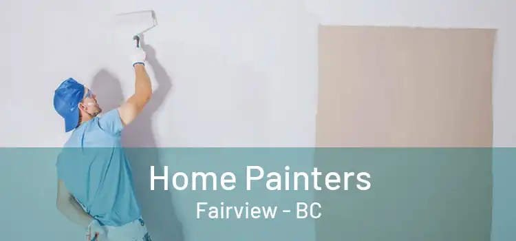  Home Painters Fairview - BC