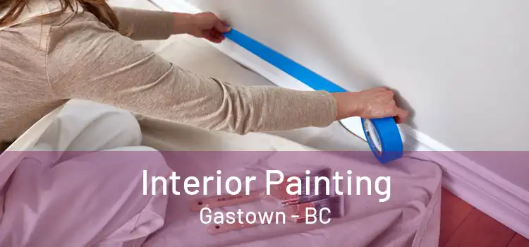 Interior Painting Gastown - BC