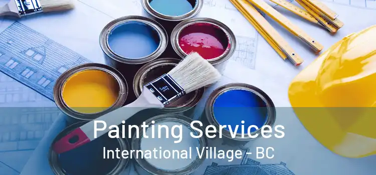  Painting Services International Village - BC