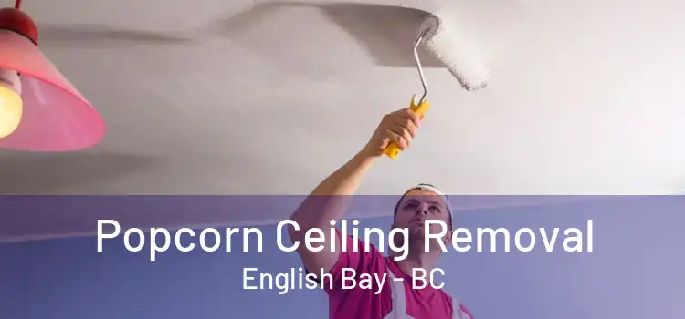  Popcorn Ceiling Removal English Bay - BC