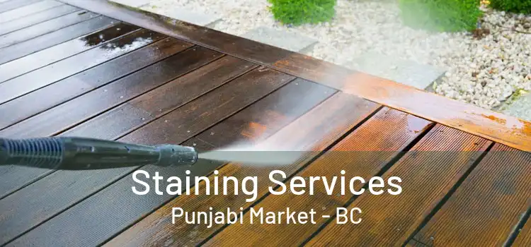 Staining Services Punjabi Market - BC