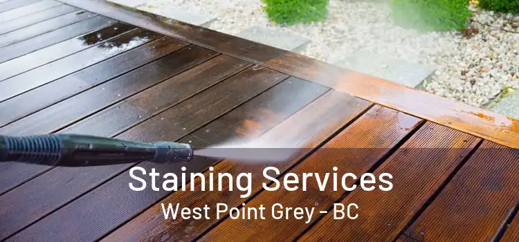  Staining Services West Point Grey - BC