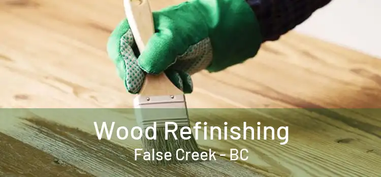  Wood Refinishing False Creek - BC